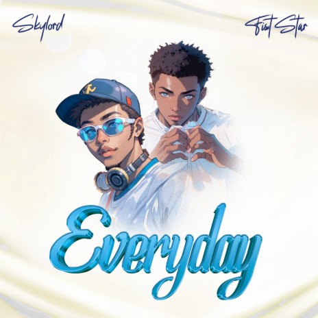 Everyday ft. Fist Star | Boomplay Music
