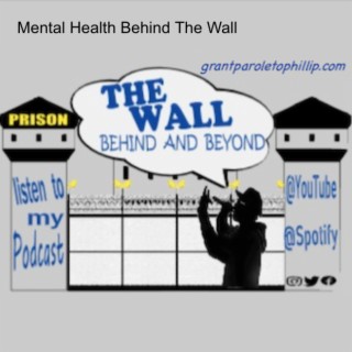 Mental Health Behind The Wall