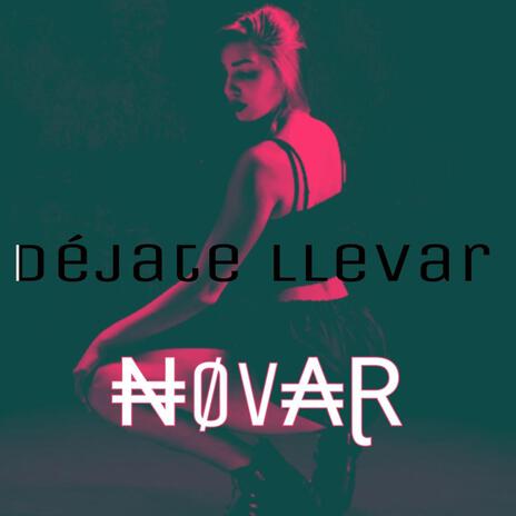 Déjate Llevar | Boomplay Music