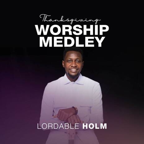 Thanksgiving Worship Medley | Boomplay Music