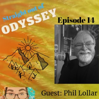 Straight Out Of Odyssey (Guest: Phil Lollar)