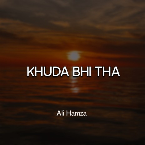 Khuda Bhi Tha | Boomplay Music