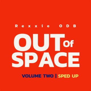 Out of Space V.2 (Sped Up)