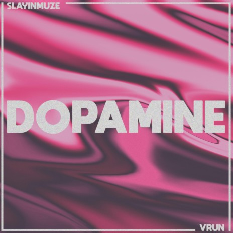 Dopamine ft. Vrun