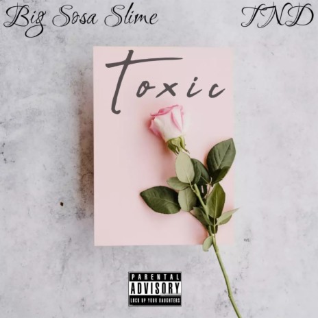 Toxic ft. TND | Boomplay Music