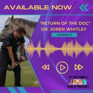 Return Of The Doc (Guest: Dr. Joren Whitley)