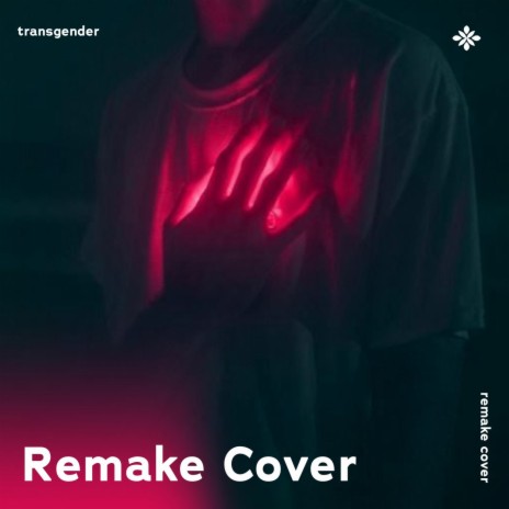 Transgender - Remake Cover ft. capella & Tazzy | Boomplay Music