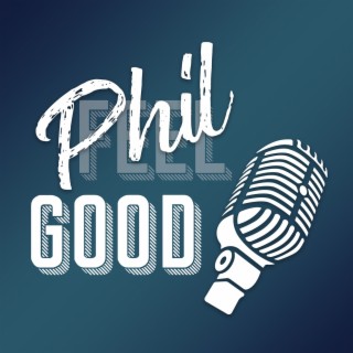 Phil Good Podcast