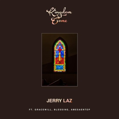 Kingdom Come ft. Gracewill, Blessing & Ame | Boomplay Music