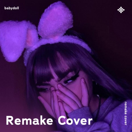 BABYDOLL - Remake Cover ft. capella & Tazzy | Boomplay Music