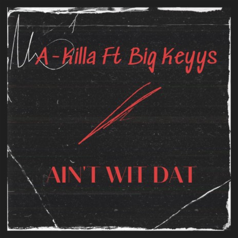 Ain't wit Dat | Boomplay Music