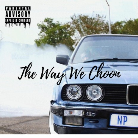 The Way We Choon ft. Case Pablo, K Hotim & Chuckie | Boomplay Music