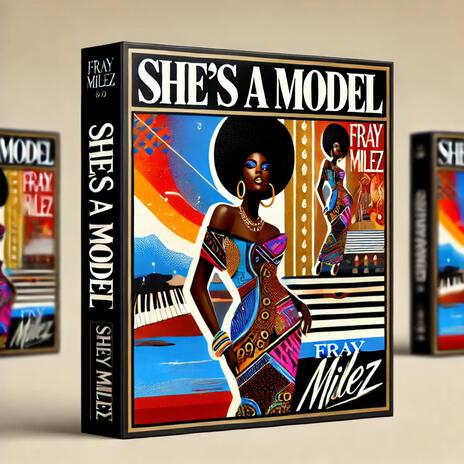 She's A Model ft. Fray Milez | Boomplay Music