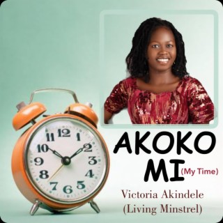 Akoko Mi (My time)