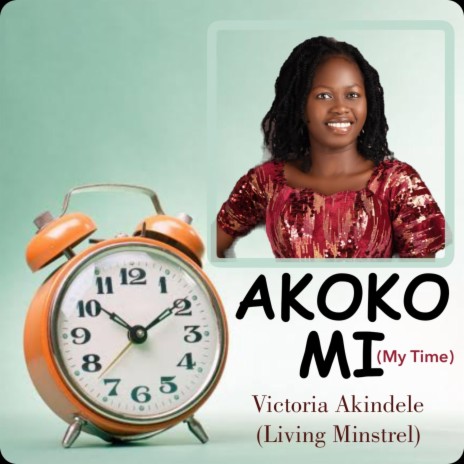 Akoko Mi (My time) | Boomplay Music