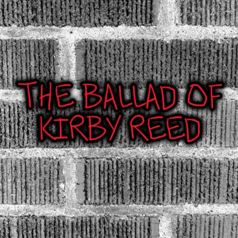 The Ballad Of Kirby Reed | Boomplay Music