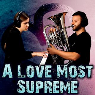 Didziausia Meile (A Love Most Supreme)