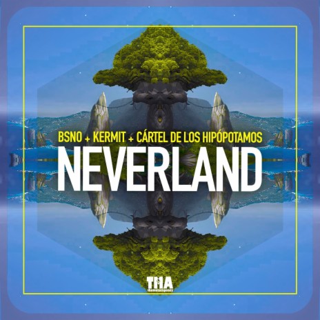 Neverland (Original mix) ft. KERMIT & Cártel de los hipopótamos