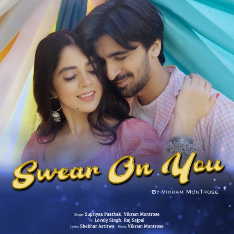 Swear On You ft. Supriyaa Paathak | Boomplay Music