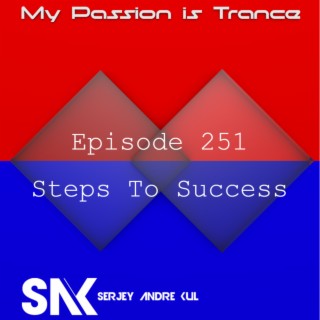 My Passion is Trance 251 (Steps To Success)