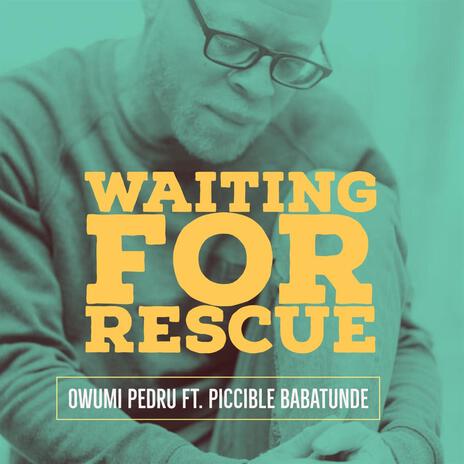 Waiting for Rescue ft. Piccible | Boomplay Music