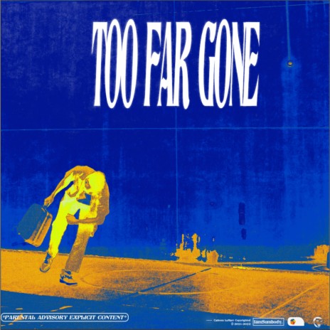 TOO FAR GONE | Boomplay Music