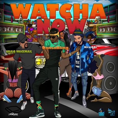 Watcha Now ft. KraiGGi BaDArT & DansaBling | Boomplay Music