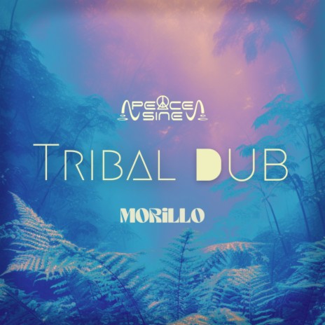 Tribal Dub ft. Peace Sine | Boomplay Music