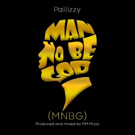 (MNBG) man no be God