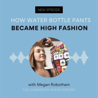How water bottle pants became high fashion | Megan Robotham