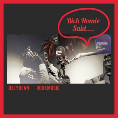 Rich Homie Said... ft. Roux Music