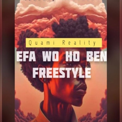 Efa Wo Ho Ben (Freestyle) | Boomplay Music