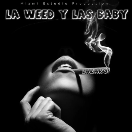 La Weed y las Baby | Boomplay Music