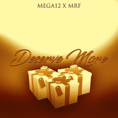 Deserve More ft. MRF | Boomplay Music