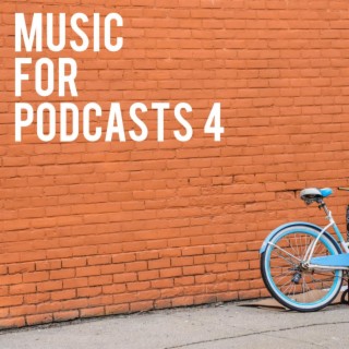 Music for Podcasts 4