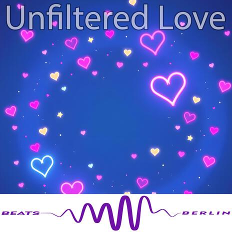 Unfiltered Love | Boomplay Music