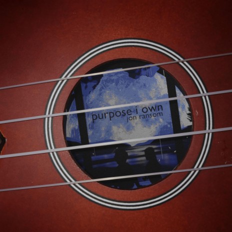 Purpose I Own (Acoustic Ukulele Version)