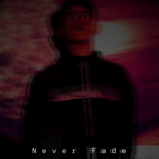 Never Fade