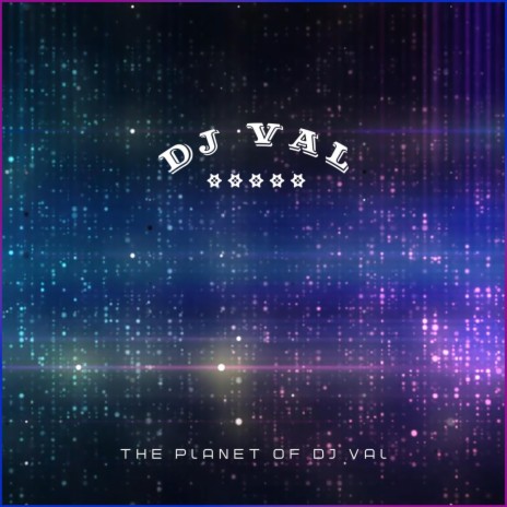 The planet of Dj Val