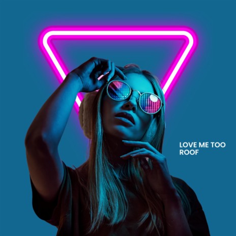 LOVE ME TOO | Boomplay Music