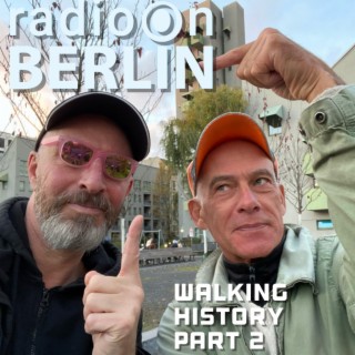 Radio-On-Berlin - Walking History Part 2 - Rinus & Adrian