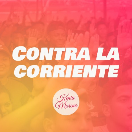 Contra la Corriente | Boomplay Music