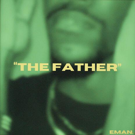 THE FATHER | Boomplay Music