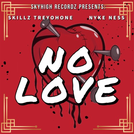 No Love ft. Nyke Ness | Boomplay Music