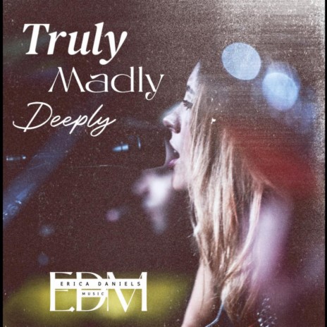 Truly Madly Deeply | Boomplay Music