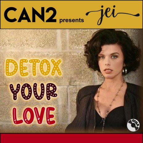 Detox Your Love (House Mix) ft. Jei