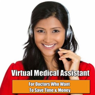Virtual Medical Assistant is Your Practice Solution