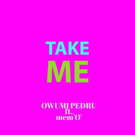 Take Me ft. Mem'O' | Boomplay Music