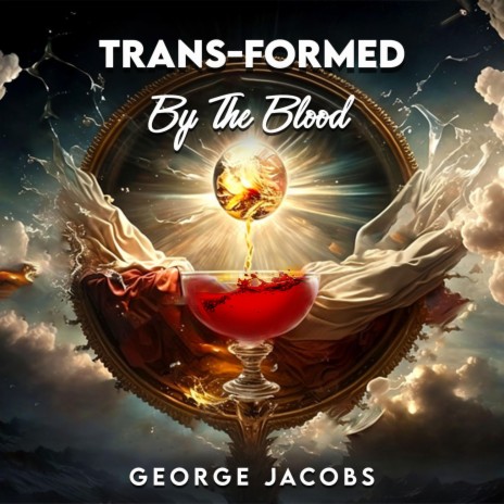 Trans-Formed By The Blood