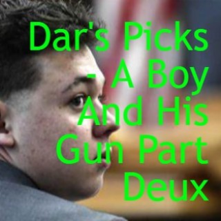 Dar‘s Picks - A Boy And His Gun Part Deux